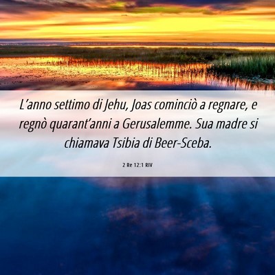 Picture 06 - 2 Re 12:1 RIV - L’anno settimo di Jehu, Joas cominciò a - Bible Verse Picture