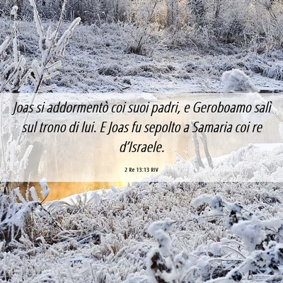 Picture 06 - 2 Re 13:13 RIV - Joas si addormentò coi suoi padri, e Geroboamo - Bible Verse Picture