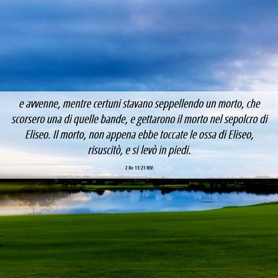 Picture 06 - 2 Re 13:21 RIV - e avvenne, mentre certuni stavano seppellendo un - Bible Verse Picture