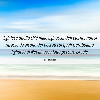 Picture 06 - 2 Re 14:24 RIV - Egli fece quello ch’è male agli occhi - Bible Verse Picture