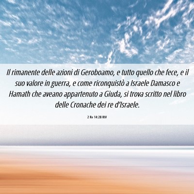 Picture 06 - 2 Re 14:28 RIV - Il rimanente delle azioni di Geroboamo, e tutto - Bible Verse Picture