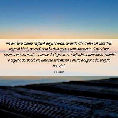 Picture 06 - 2 Re 14:6 RIV - ma non fece morire i figliuoli degli uccisori, - Bible Verse Picture