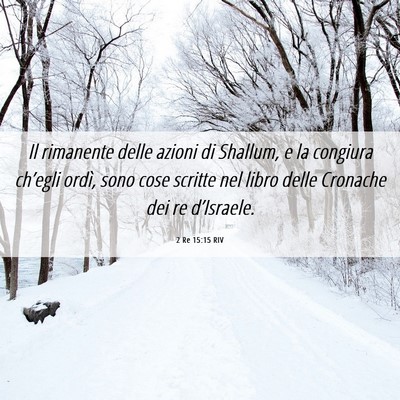 Picture 06 - 2 Re 15:15 RIV - Il rimanente delle azioni di Shallum, e la - Bible Verse Picture