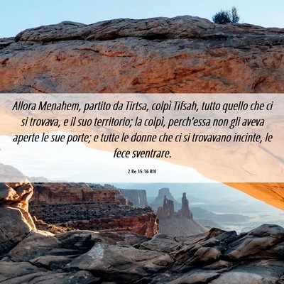 Picture 06 - 2 Re 15:16 RIV - Allora Menahem, partito da Tirtsa, colpì Tifsah, - Bible Verse Picture