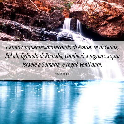 Picture 06 - 2 Re 15:27 RIV - L’anno cinquantesimosecondo di Azaria, re di - Bible Verse Picture
