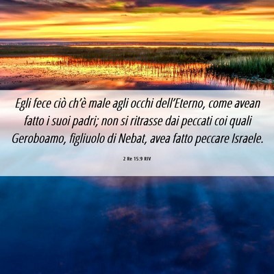 Picture 06 - 2 Re 15:9 RIV - Egli fece ciò ch’è male agli occhi - Bible Verse Picture