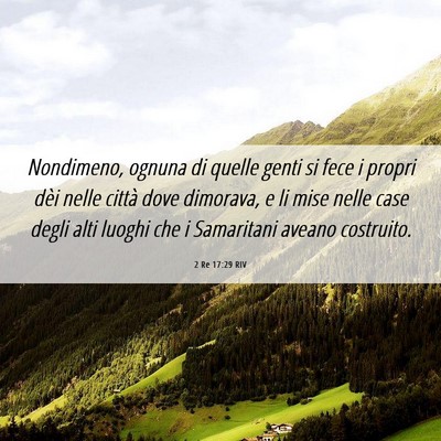 Picture 06 - 2 Re 17:29 RIV - Nondimeno, ognuna di quelle genti si fece i - Bible Verse Picture