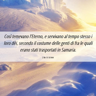 Picture 06 - 2 Re 17:33 RIV - Così temevano l’Eterno, e servivano al tempo - Bible Verse Picture