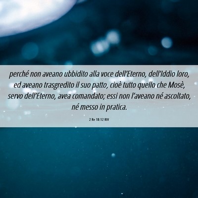 Picture 06 - 2 Re 18:12 RIV - perché non aveano ubbidito alla voce - Bible Verse Picture