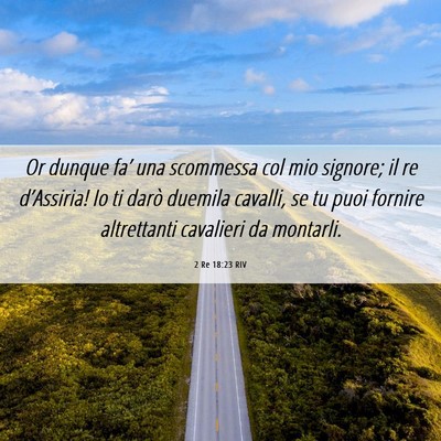 Picture 06 - 2 Re 18:23 RIV - Or dunque fa’ una scommessa col mio signore; il - Bible Verse Picture