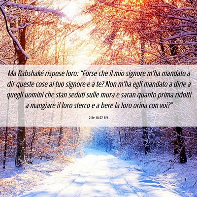Picture 06 - 2 Re 18:27 RIV - Ma Rabshaké rispose loro: “Forse che il mio - Bible Verse Picture