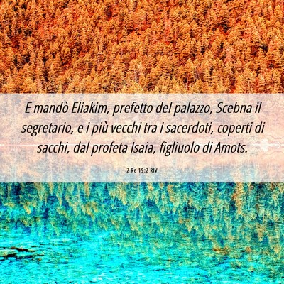 Picture 06 - 2 Re 19:2 RIV - E mandò Eliakim, prefetto del palazzo, Scebna il - Bible Verse Picture