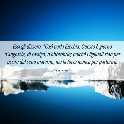 Picture 06 - 2 Re 19:3 RIV - Essi gli dissero: “Così parla Ezechia: Questo - Bible Verse Picture