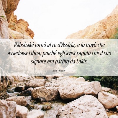 Picture 06 - 2 Re 19:8 RIV - Rabshaké tornò al re d’Assiria, e lo trovò - Bible Verse Picture