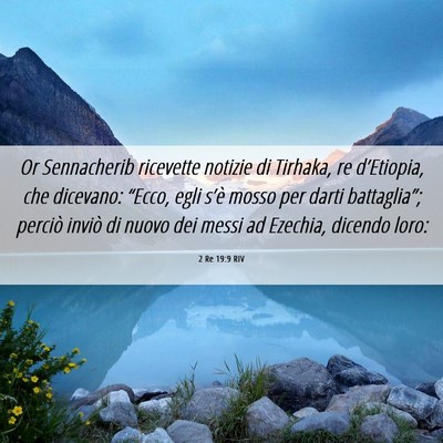 Picture 06 - 2 Re 19:9 RIV - Or Sennacherib ricevette notizie di Tirhaka, re - Bible Verse Picture
