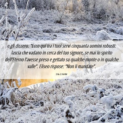 Picture 06 - 2 Re 2:16 RIV - e gli dissero: “Ecco qui tra i tuoi servi - Bible Verse Picture