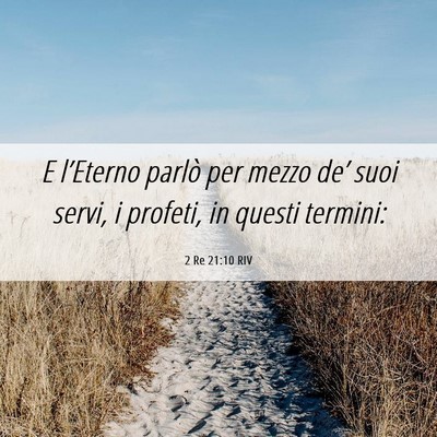 Picture 06 - 2 Re 21:10 RIV - E l’Eterno parlò per mezzo de’ suoi servi, i - Bible Verse Picture