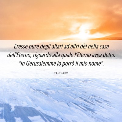 Picture 06 - 2 Re 21:4 RIV - Eresse pure degli altari ad altri dèi nella casa - Bible Verse Picture