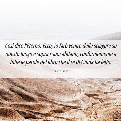 Picture 06 - 2 Re 22:16 RIV - Così dice l’Eterno: Ecco, io farò venire - Bible Verse Picture