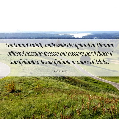 Picture 06 - 2 Re 23:10 RIV - Contaminò Tofeth, nella valle dei figliuoli di - Bible Verse Picture