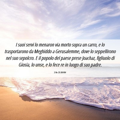 Picture 06 - 2 Re 23:30 RIV - I suoi servi lo menaron via morto sopra un carro, - Bible Verse Picture