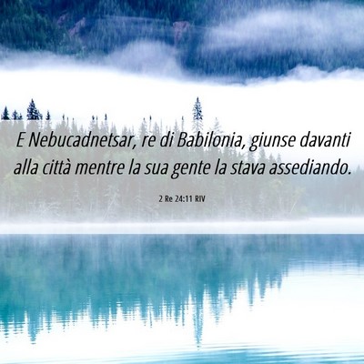 Picture 06 - 2 Re 24:11 RIV - E Nebucadnetsar, re di Babilonia, giunse davanti - Bible Verse Picture