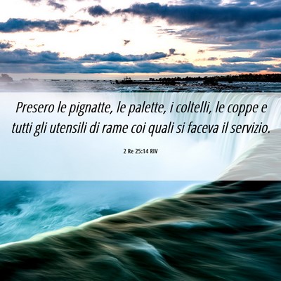 Picture 06 - 2 Re 25:14 RIV - Presero le pignatte, le palette, i coltelli, le - Bible Verse Picture