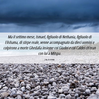 Picture 06 - 2 Re 25:25 RIV - Ma il settimo mese, Ismael, figliuolo di - Bible Verse Picture