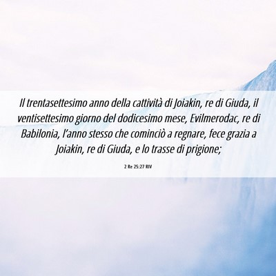 Picture 06 - 2 Re 25:27 RIV - Il trentasettesimo anno della cattività di - Bible Verse Picture