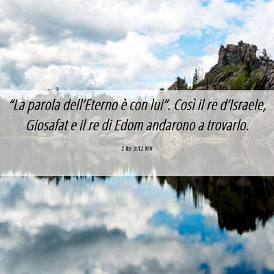Picture 06 - 2 Re 3:12 RIV - “La parola dell’Eterno è con lui”. Così - Bible Verse Picture