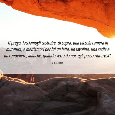 Picture 06 - 2 Re 4:10 RIV - Ti prego, facciamogli costruire, di sopra, una - Bible Verse Picture