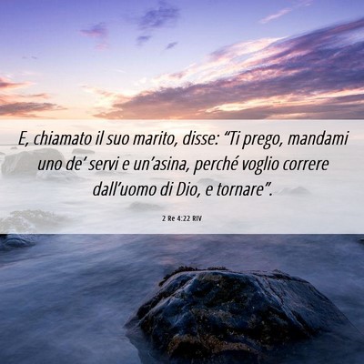 Picture 06 - 2 Re 4:22 RIV - E, chiamato il suo marito, disse: “Ti prego, - Bible Verse Picture