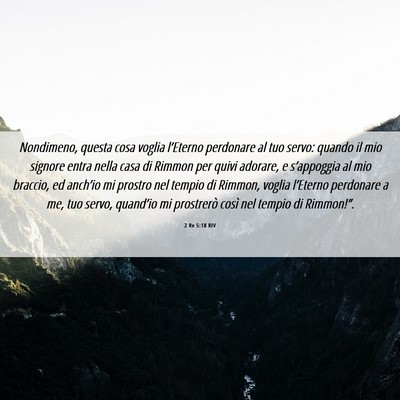 Picture 06 - 2 Re 5:18 RIV - Nondimeno, questa cosa voglia l’Eterno - Bible Verse Picture