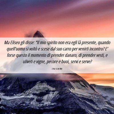 Picture 06 - 2 Re 5:26 RIV - Ma Eliseo gli disse: “Il mio spirito non era - Bible Verse Picture