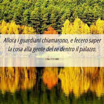 Picture 06 - 2 Re 7:11 RIV - Allora i guardiani chiamarono, e fecero saper la - Bible Verse Picture