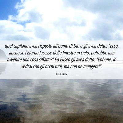 Picture 06 - 2 Re 7:19 RIV - quel capitano avea risposto all’uomo di Dio e - Bible Verse Picture
