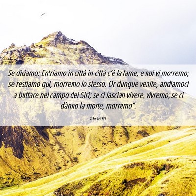 Picture 06 - 2 Re 7:4 RIV - Se diciamo: Entriamo in città in città c’è - Bible Verse Picture