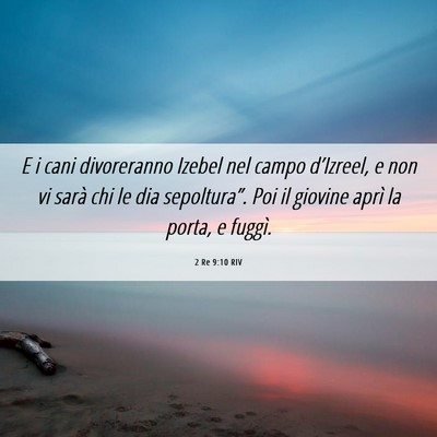 Picture 06 - 2 Re 9:10 RIV - E i cani divoreranno Izebel nel campo d’Izreel, - Bible Verse Picture