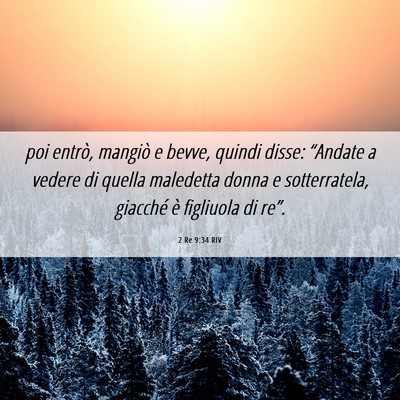 Picture 06 - 2 Re 9:34 RIV - poi entrò, mangiò e bevve, quindi disse: - Bible Verse Picture