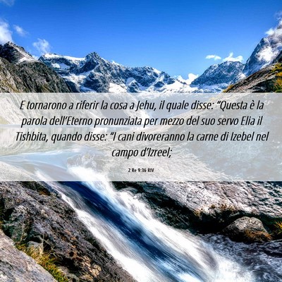 Picture 06 - 2 Re 9:36 RIV - E tornarono a riferir la cosa a Jehu, il quale - Bible Verse Picture