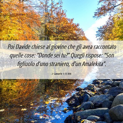 Picture 06 - 2 Samuele 1:13 RIV - Poi Davide chiese al giovine che gli avea - Bible Verse Picture