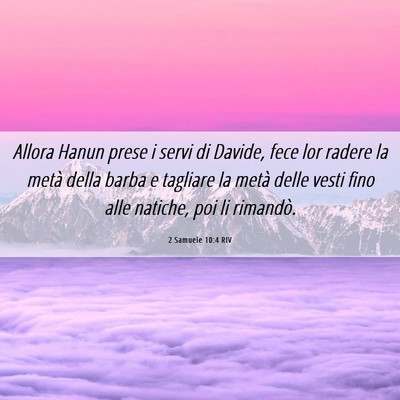 Picture 06 - 2 Samuele 10:4 RIV - Allora Hanun prese i servi di Davide, fece lor - Bible Verse Picture