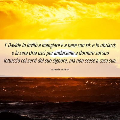 Picture 06 - 2 Samuele 11:13 RIV - E Davide lo invitò a mangiare e a bere con sé; - Bible Verse Picture