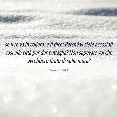 Picture 06 - 2 Samuele 11:20 RIV - se il re va in collera, e ti dice: Perché vi - Bible Verse Picture