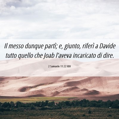 Picture 06 - 2 Samuele 11:22 RIV - Il messo dunque partì; e, giunto, riferì a - Bible Verse Picture