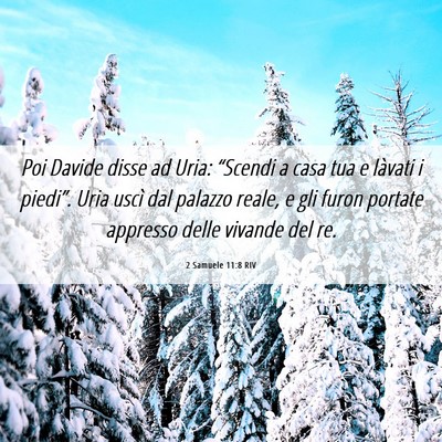 Picture 06 - 2 Samuele 11:8 RIV - Poi Davide disse ad Uria: “Scendi a casa tua e - Bible Verse Picture