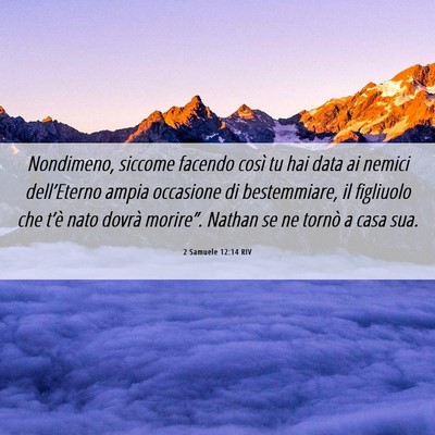 Picture 06 - 2 Samuele 12:14 RIV - Nondimeno, siccome facendo così tu hai data ai - Bible Verse Picture
