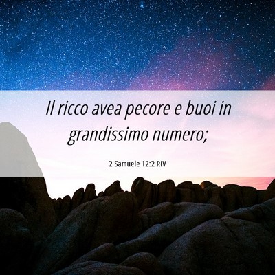 Picture 06 - 2 Samuele 12:2 RIV - Il ricco avea pecore e buoi in grandissimo - Bible Verse Picture
