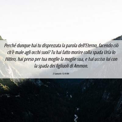 Picture 06 - 2 Samuele 12:9 RIV - Perché dunque hai tu disprezzata la parola - Bible Verse Picture