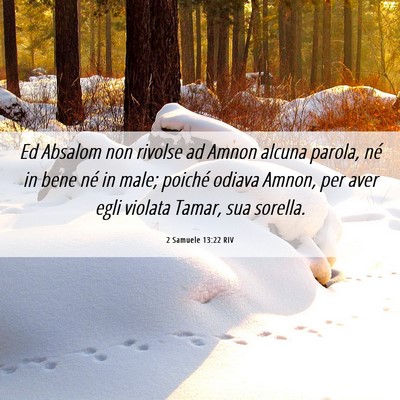 Picture 06 - 2 Samuele 13:22 RIV - Ed Absalom non rivolse ad Amnon alcuna parola, - Bible Verse Picture